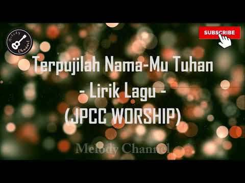 Terpujilah NamaMu Tuhan || Lirik lagu || Lagu Rohani || JPCC Worship