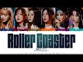 NMIXX - 'Roller Coaster' Lyrics [Color Coded_Han_Rom_Eng]