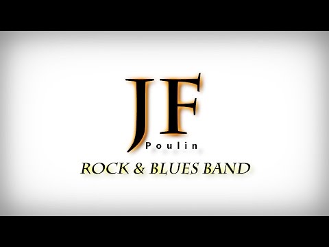 JF Poulin - Rock & Blues Band - Complete clip promo 2016