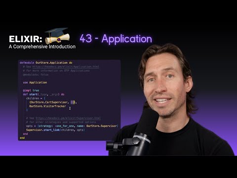 Elixir Full Course: 43 - Application