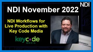 NDI Workflows For Live Production With Key Code Media​ | NDI November 2022
