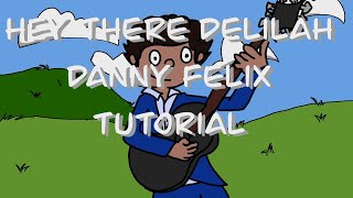 Hey There Delilah -Version Danny Felix -Requinto