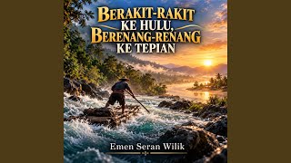 Download lagu BERAKIT-RAKIT KE HULU, BERENANG-RENANG KE TEPIAN mp3