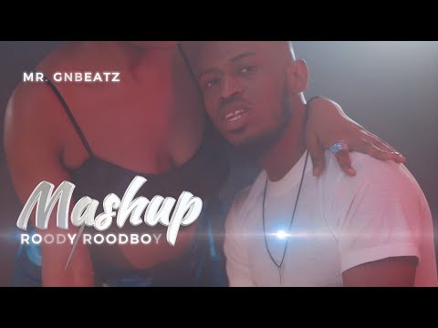 Mashup Roody Roodboy by Mr. GNBeatz