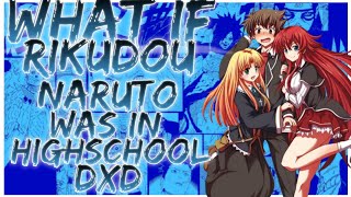 what if Rikudou Naruto was in highschool DxD