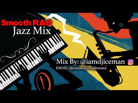 Smooth R&B Jazz Mix by Dj Iceman