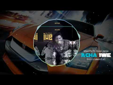 Maarifa ft Dogo Janja -  Acha Iwe (Official Instrumental)