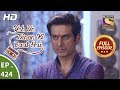 Yeh Un Dinon Ki Baat Hai Ep 424 Full Episode 7th May 2019