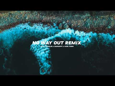 Paul Schulze x SADHAPPY - No Way Out (KARL VIBIN Remix)
