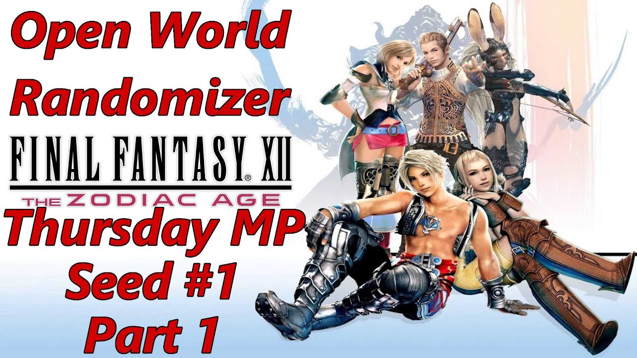 FF12 Multiworld Randomizer Seed 1 Part 1 || For Real This Time || Multiplayer Thursdays