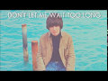 George Harrison 　[Ｄｏｎ＇ｔ　Ｌｅｔ　Ｍｅ　Ｗａｉｔ　Ｔｏｏ　Ｌｏｎｇ] (subtitulada)