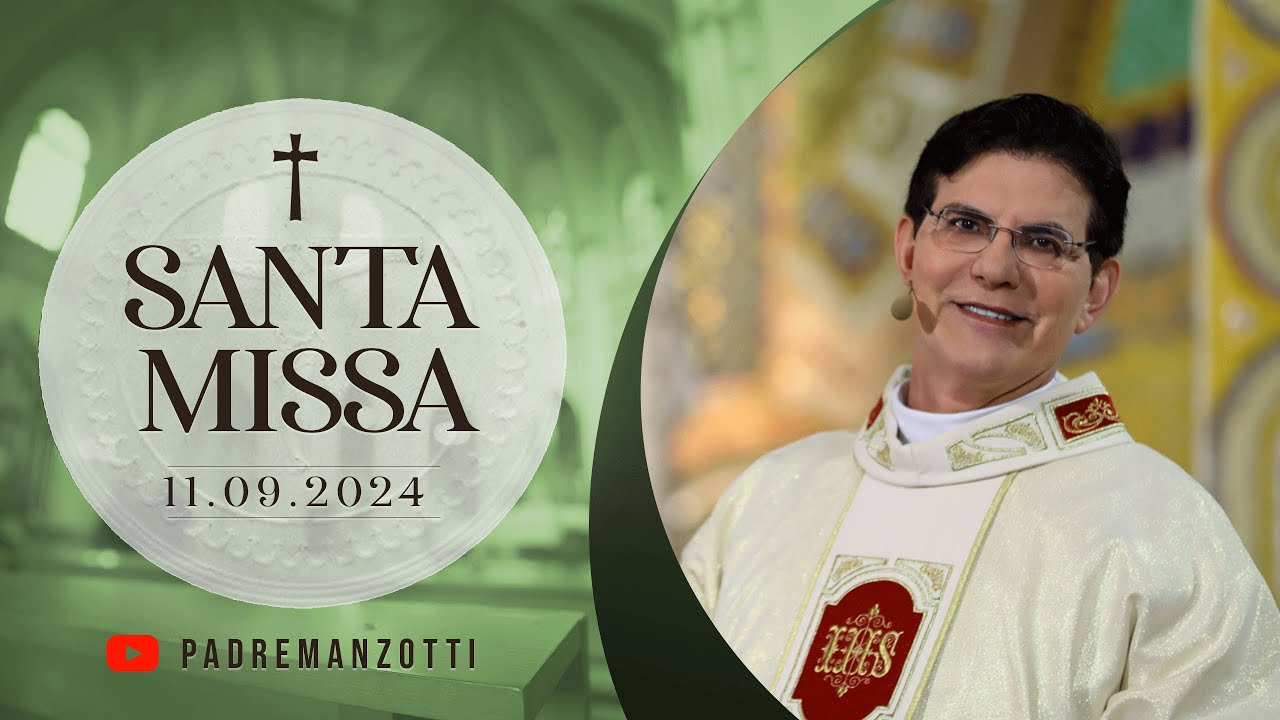 SANTA MISSA AO VIVO | 11/09/2024 | @PadreManzottiOficial