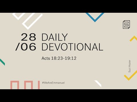 Daily Devotion with Suzi Hosier // Acts 18:23-19:12