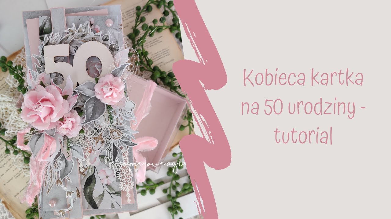 Kobieca kartka na 50 urodziny z kolekcją Pierścień i róża - tutorial