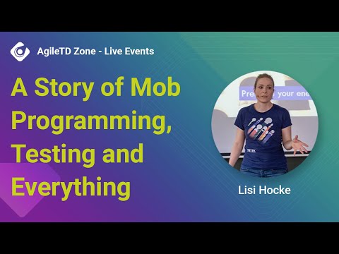 A Story of Mob Programming, Testing and Everything  - Elisabeth (Lisi) Hocke
