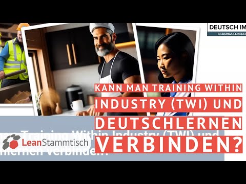 LeanStammtisch Mannheim „Kann man TWI und Deutschlernen verbinden?“