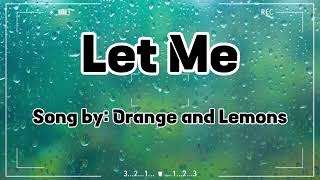 Orange and Lemons - Let me (Lyrics)