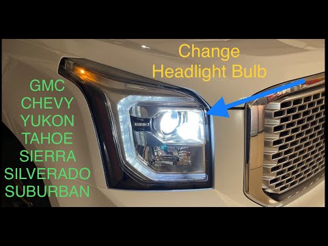 Head light bulb change 2015-2020 Yukon, Tahoe, Suburban, Sierra, Silverado, Escalade GMC, Chevy