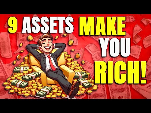 9 Assets That Make You Rich and Never Need To Work Again - Financial Freedom & Passive Income