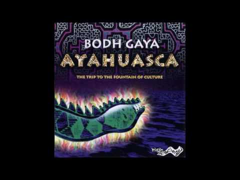 Bodh Gaya ‎- Ayahuasca - The Trip To The Fountain Of Culture [Full Album]