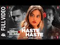 Haste Haste FULL VIDEO Phir Aayi Hasseen Dillruba Vikrant Taapsee Sunny Sachet Parampara Raj S