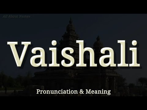 Vaishali - Pronunciation and Meaning