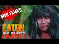 Eaten Alive This Title Is Accurate