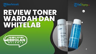 Punya Masalah Kulit Kusam dan Jerawat? Coba dengan 2 Toner Produk Lokal Ini