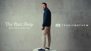Travis Mathew Discover Your Perfect Fit - Introducing The Pant Shop