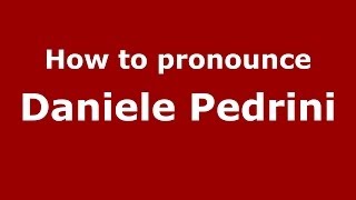How to pronounce Daniele Pedrini