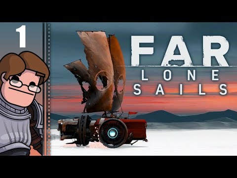 Let's Play Far: Lone Sails Part 1 - Set Sail on The... Empty Sea
