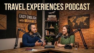 Travel Experiences English Conversation | Easy English Podcast