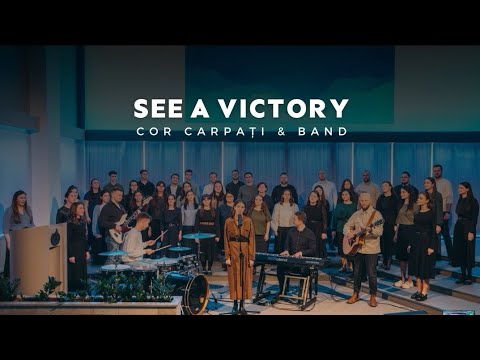 See a Victory - Cor Carpați & Band