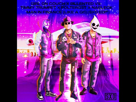 Girl On Couch x Billented vs. Timmy Trumpet x Poltergst - Man In Finance (Like A G6) (SXD Edit)