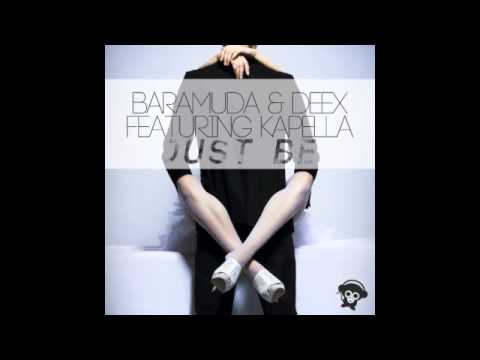 Baramuda & Deex featuring Kapella - Just Be (Original Mix)