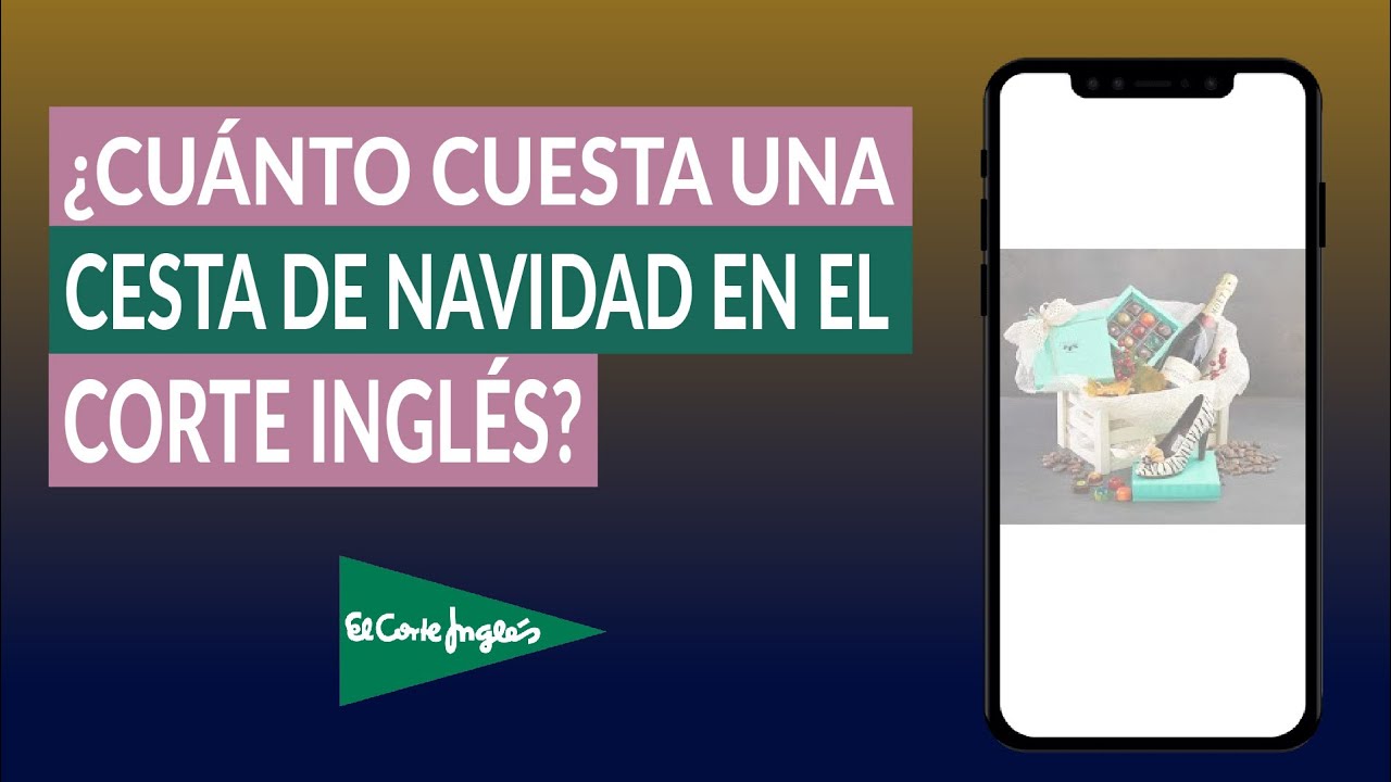 ¿Cuánto Cuesta una Cesta de Navidad en El Corte Inglés? - Cestas Baratas, Personalizadas y Gourmet