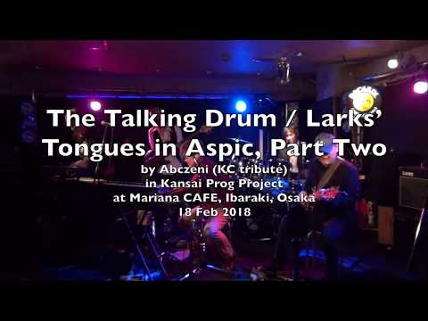 The Talking Drum / Larks’ Tongues in Aspic, Part Two by Abczeni (King Crimson Tribute)