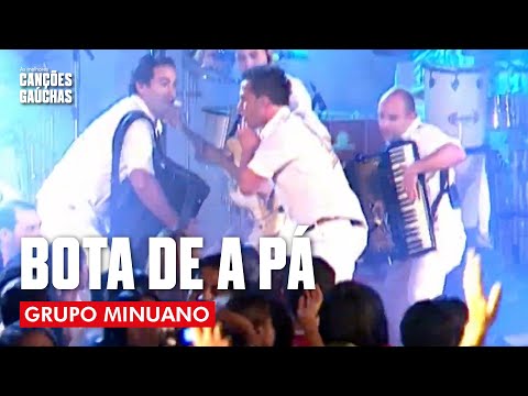 BOTA DE A PÁ - GRUPO MINUANO (CLIP DVD)