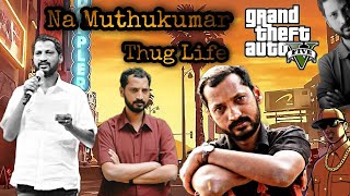 Na Muthukumar  Thug Life  Life Of Murthi