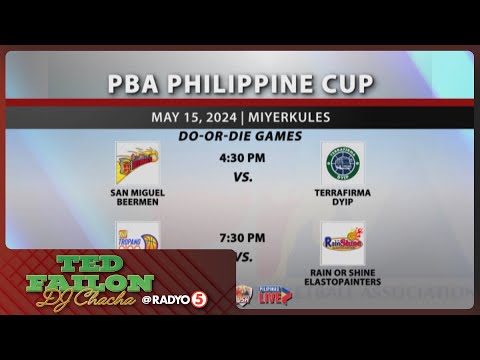 Do-or-die games sa PBA Philippine Cup Quarterfinals, kasado na #TedFailonandDJChaCha