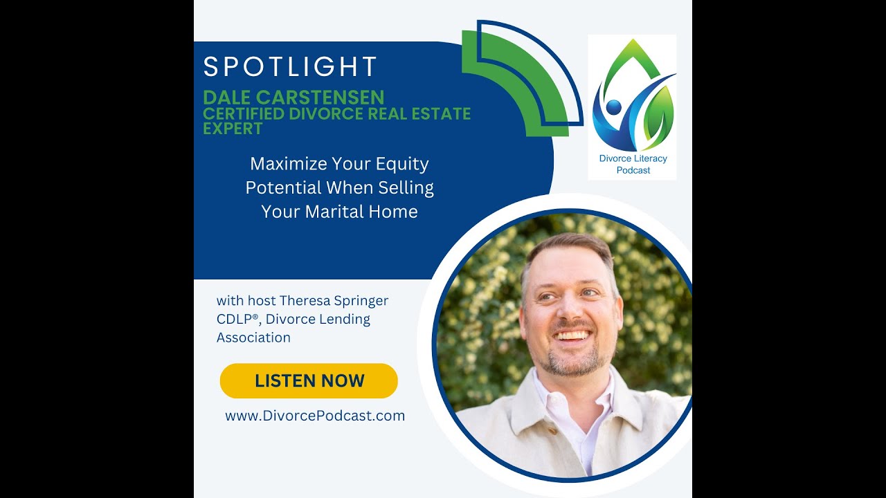Maximize Your Equity When Selling Your Marital Home with Theresa Springer, CDLP® and Dale Carstensen