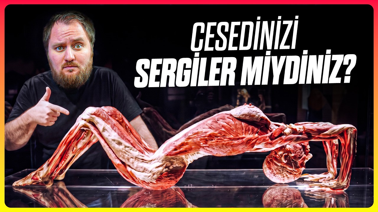 Body Worlds: Ceset Sergileri Bilim mi, Şov mu?