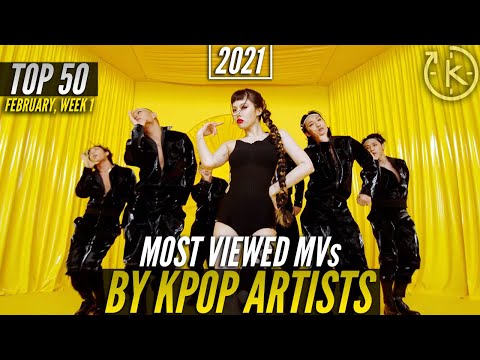 [Top 50] Most Viewed Music Videos by Kpop Artists of 2021 | February, Week 1