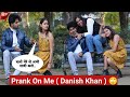 First Time Prank On Me ( Danish Khan ) with My Fiance ( मंगेतर ) .. 🙄 ? | Tukka