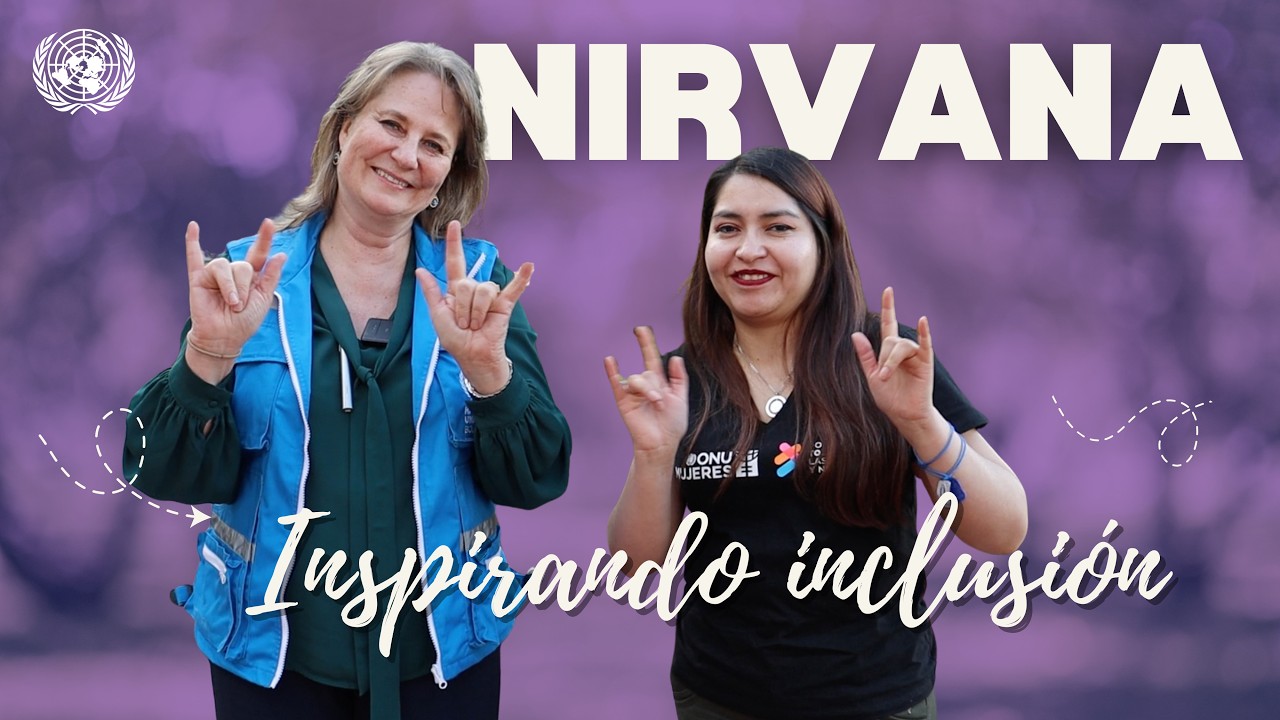 Nirvana: Inspirando inclusión | #ONUEnTerreno, el podcast