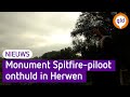 'Kippenvel', monument voor Spirtfire-piloot in Herwen eindelijk onthuld