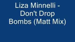 Liza Minnelli - Don&#39;t Drop Bombs ( Matt Mix).avi