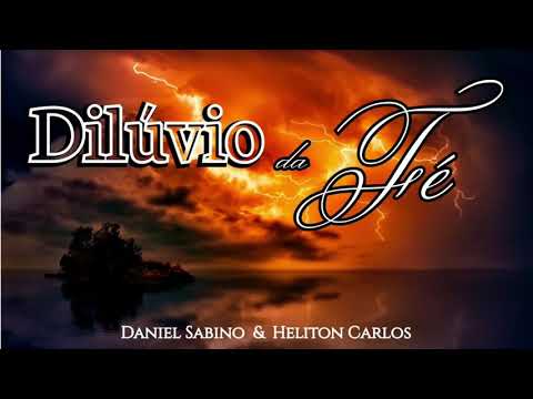 DILÚVIO DA FÉ - CCB Avulso | Daniel Sabino (Ft. Heliton Carlos)