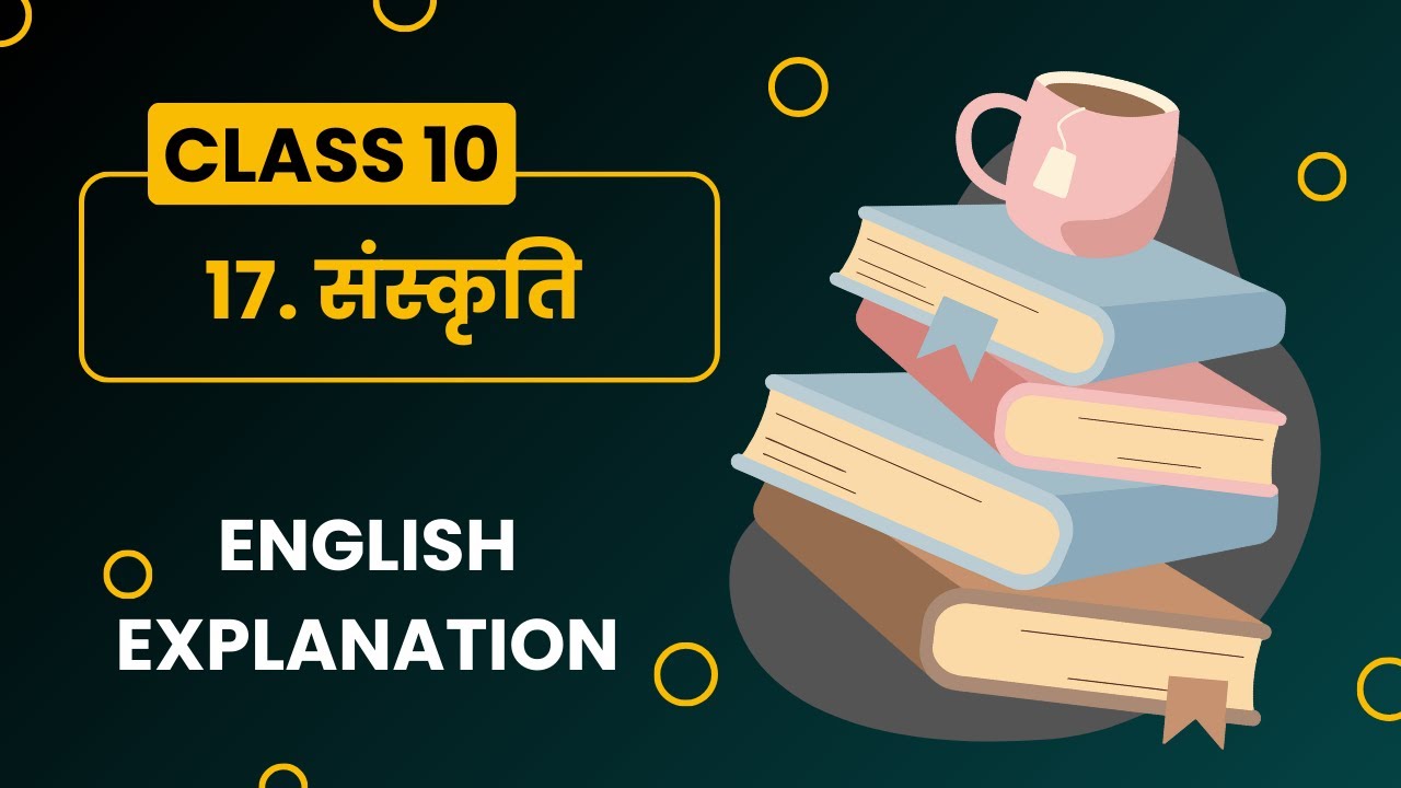 Sanskriti class 10 English Explanation | Class 10 Chapter Sanskriti English Summary #zest2learn
