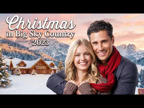 Christmas in Big Sky Country 2023 - Hallmark Romantic Film | The Best Romance Films #1080p